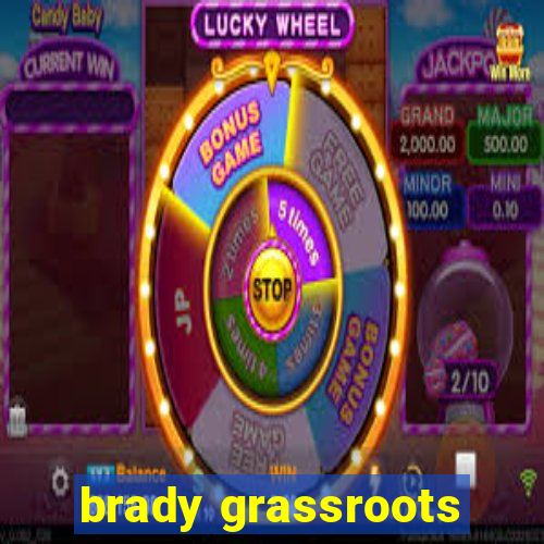 brady grassroots